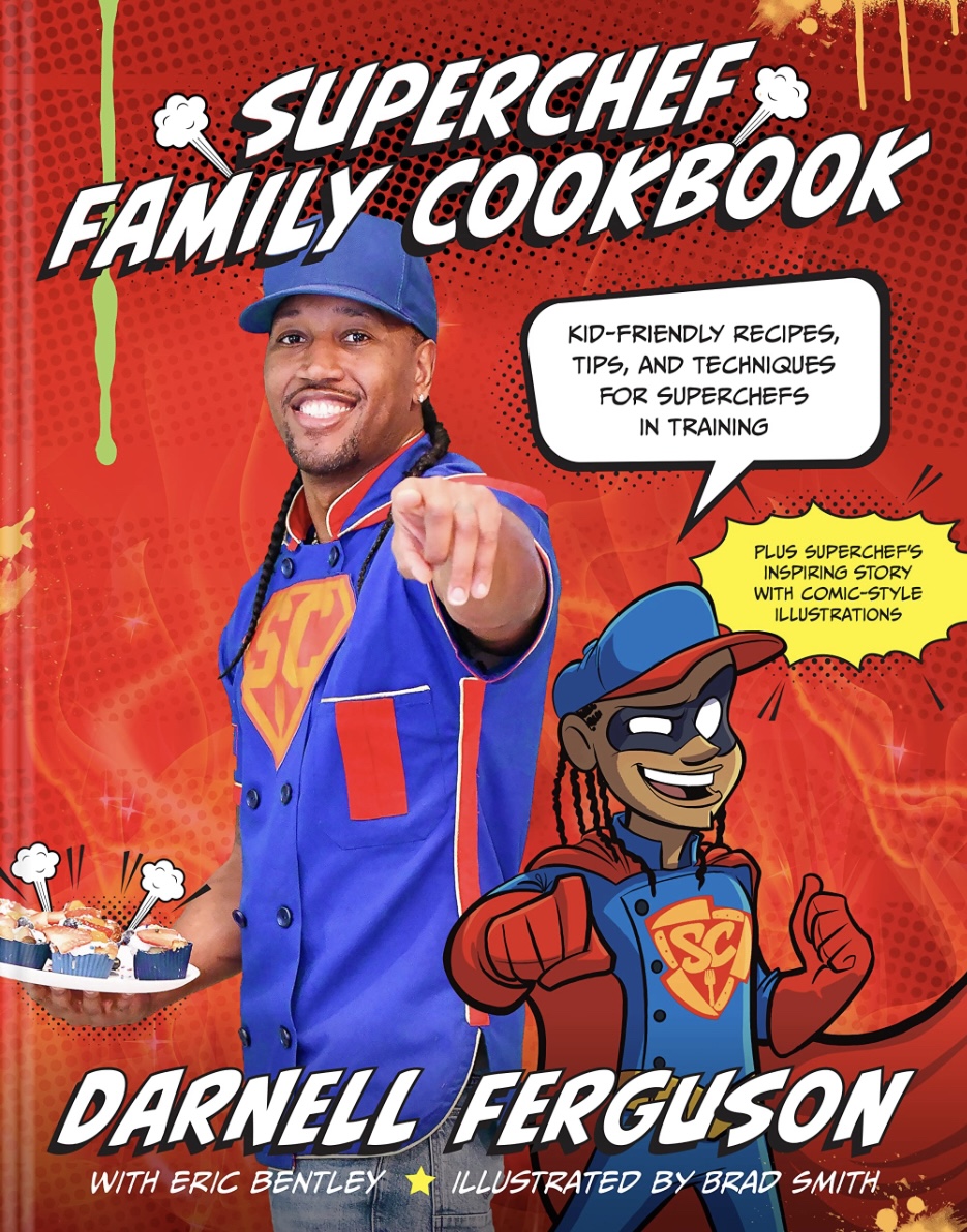 SuperChef Family Cookbook Author: Darnell SuperChef Ferguson Art by Brad Smith